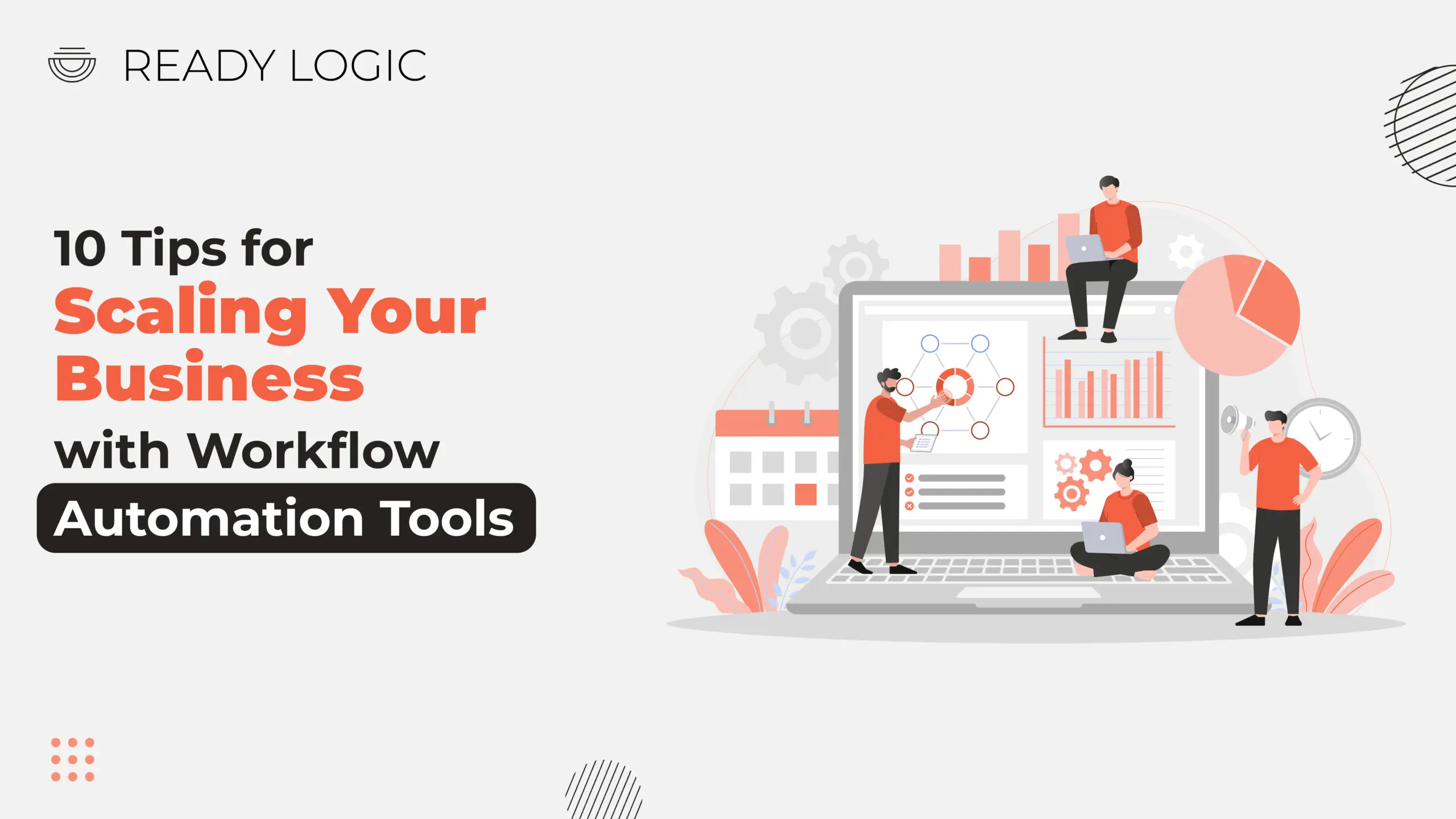 10 Tips for Scaling Your Business with Workflow Automation Tools