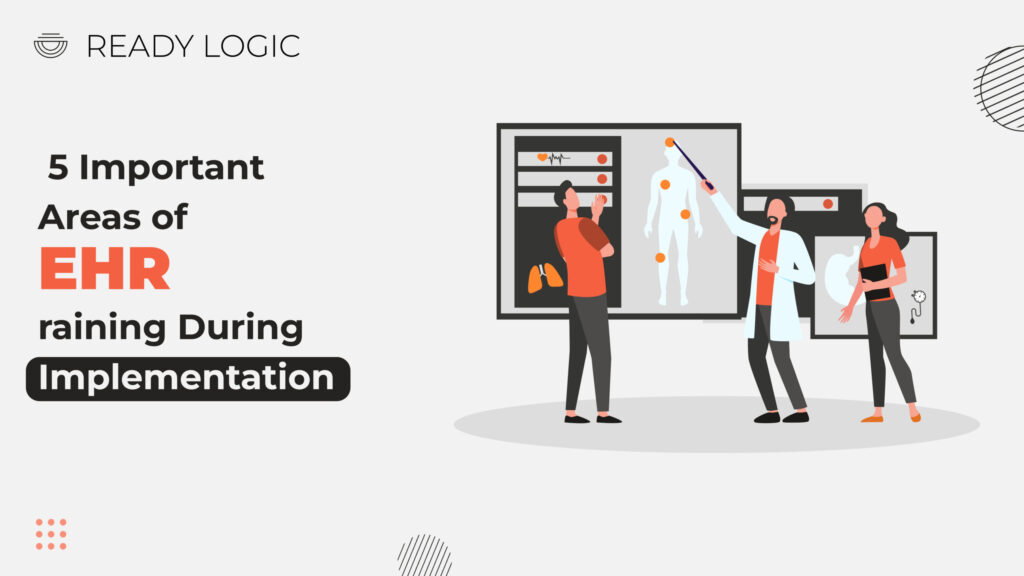 EHR Training: 5 Critical Areas For Successful Implementation