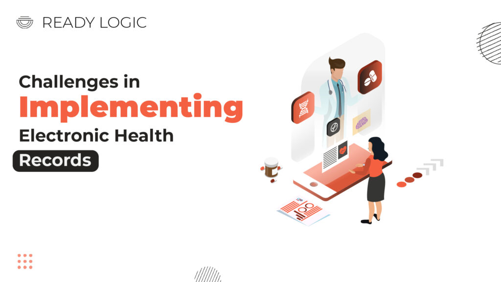Electronic Health Records Implementation Challenges And Solutions